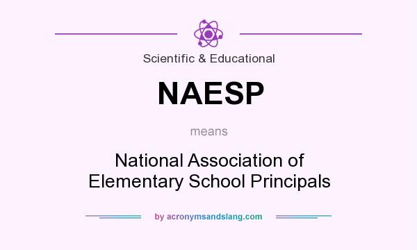 What does NAESP mean? It stands for National Association of Elementary School Principals