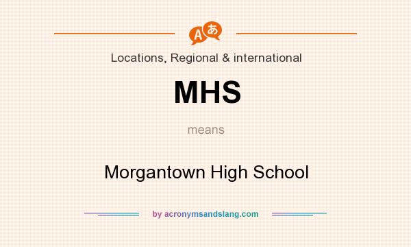 What does MHS mean? It stands for Morgantown High School