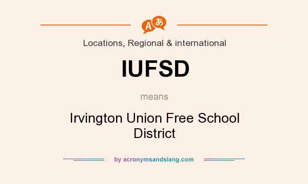 What does IUFSD mean? It stands for Irvington Union Free School District