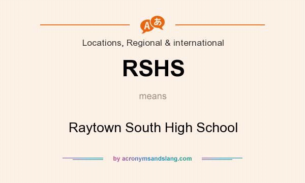 What does RSHS mean? It stands for Raytown South High School