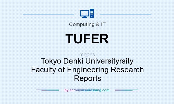 What does TUFER mean? It stands for Tokyo Denki Universityrsity Faculty of Engineering Research Reports
