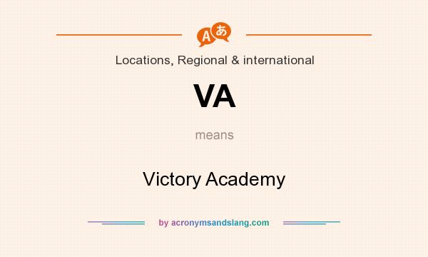 What does VA mean? It stands for Victory Academy