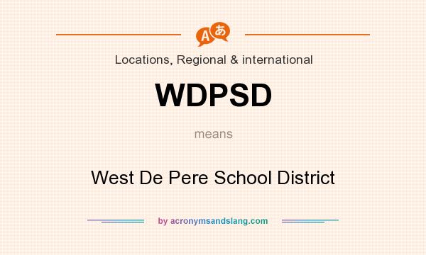 What does WDPSD mean? It stands for West De Pere School District