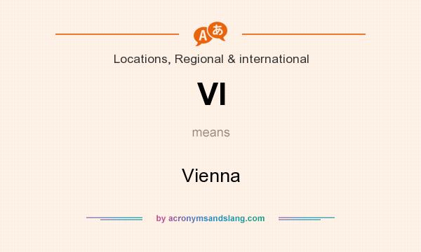 What does VI mean? It stands for Vienna