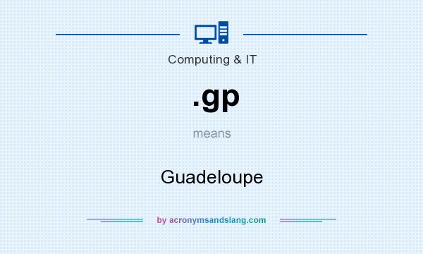 What does .gp mean? It stands for Guadeloupe
