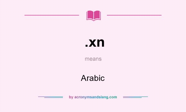 What does .xn mean? It stands for Arabic
