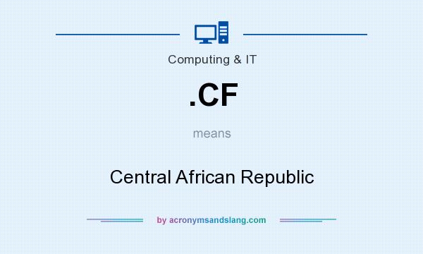 What does .CF mean? It stands for Central African Republic