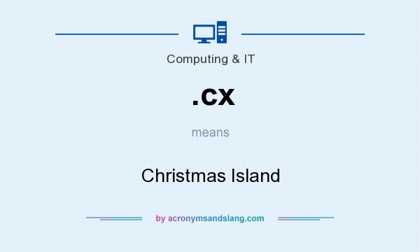What does .cx mean? It stands for Christmas Island