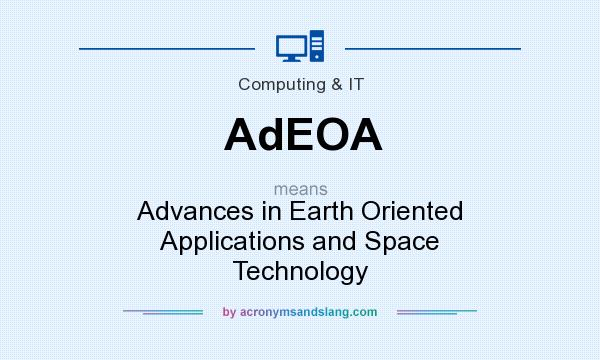 What does AdEOA mean? It stands for Advances in Earth Oriented Applications and Space Technology