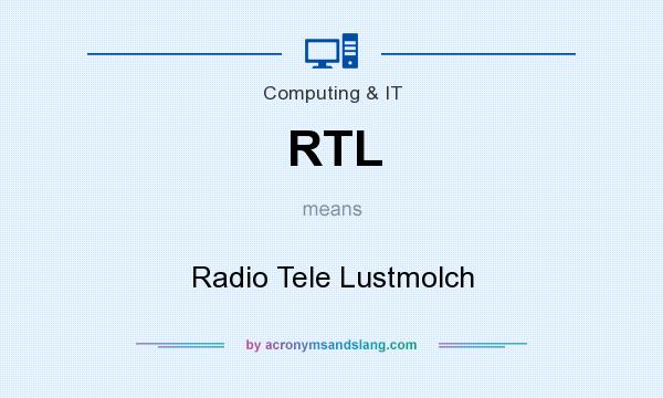 What does RTL mean? It stands for Radio Tele Lustmolch