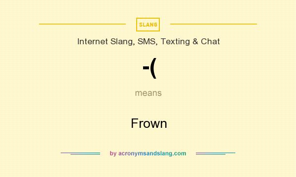 What does -( mean? It stands for Frown