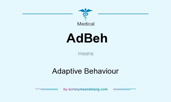 What does AdBeh mean? It stands for Adaptive Behaviour