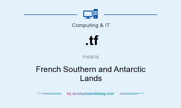 What does .tf mean? It stands for French Southern and Antarctic Lands