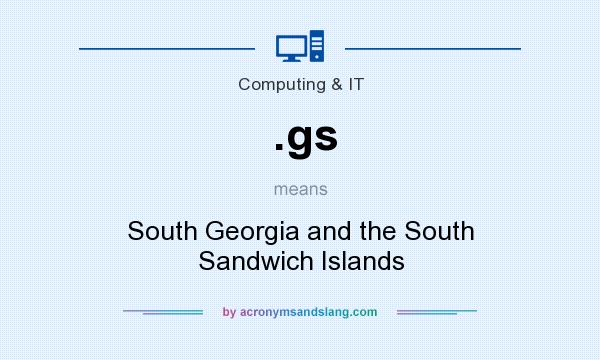 What does .gs mean? It stands for South Georgia and the South Sandwich Islands
