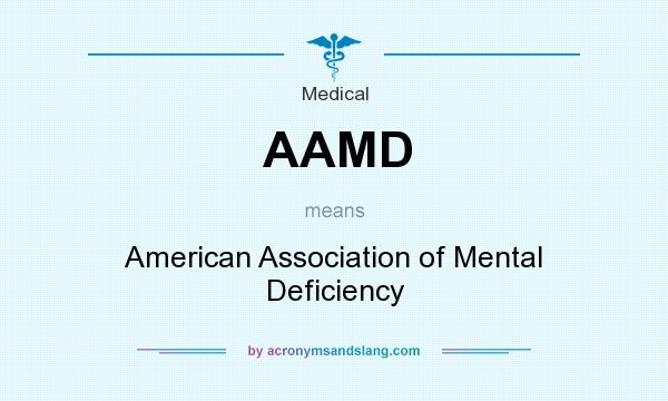 What does AAMD mean? It stands for American Association of Mental Deficiency