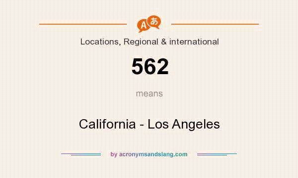 What does 562 mean? It stands for California - Los Angeles