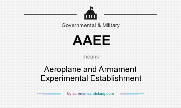 What does AAEE mean? It stands for Aeroplane and Armament Experimental Establishment