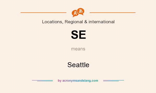 What does SE mean? It stands for Seattle