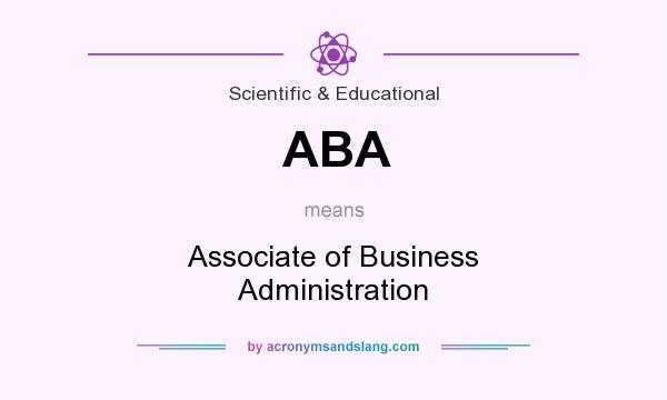 What does ABA mean? It stands for Associate of Business Administration