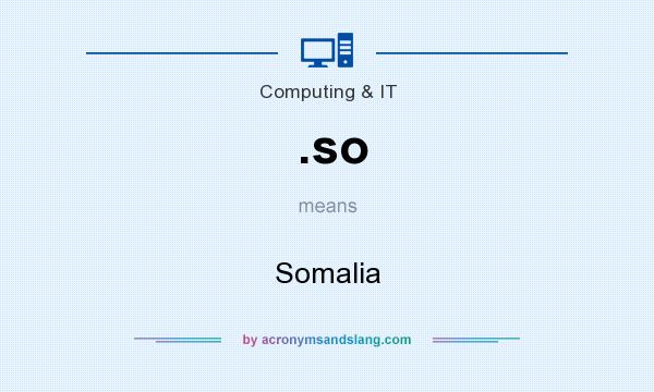 What does .so mean? It stands for Somalia