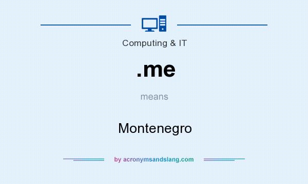 What does .me mean? It stands for Montenegro