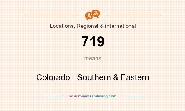 What does 719 mean? It stands for Colorado - Southern & Eastern