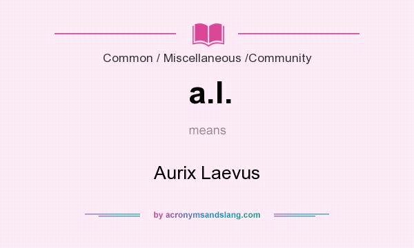 What does a.l. mean? It stands for Aurix Laevus