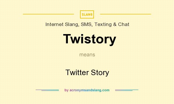 What does Twistory mean? It stands for Twitter Story
