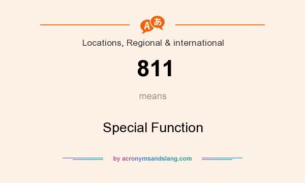 What does 811 mean? It stands for Special Function