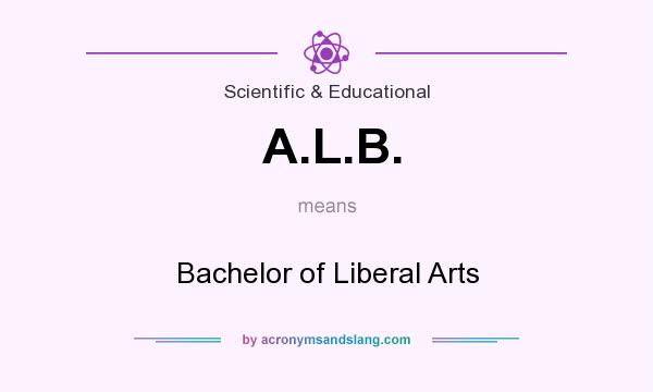 What does A.L.B. mean? It stands for Bachelor of Liberal Arts