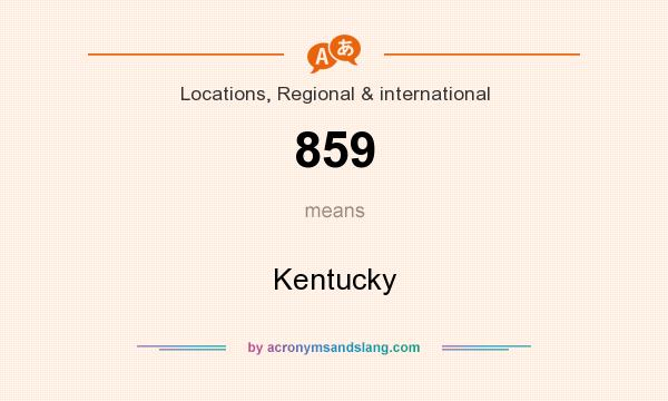 What does 859 mean? It stands for Kentucky