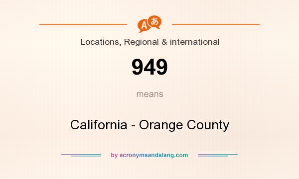 What does 949 mean? It stands for California - Orange County