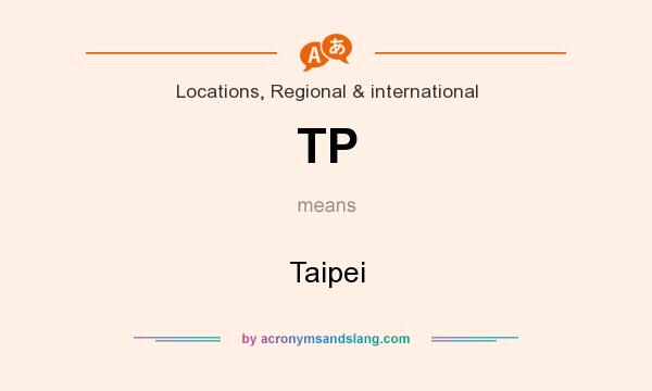 What does TP mean? It stands for Taipei