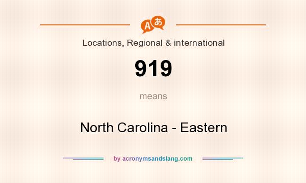 What does 919 mean? It stands for North Carolina - Eastern