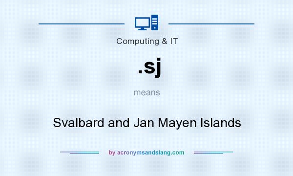 What does .sj mean? It stands for Svalbard and Jan Mayen Islands