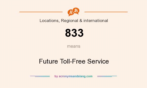 What does 833 mean? It stands for Future Toll-Free Service