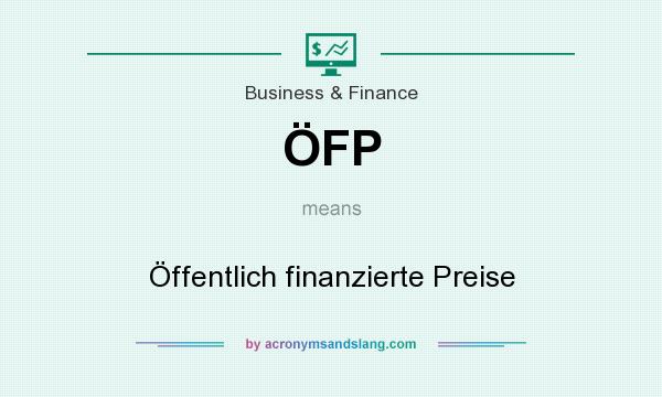 What does ÖFP mean? It stands for Öffentlich finanzierte Preise