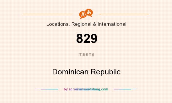 What does 829 mean? It stands for Dominican Republic