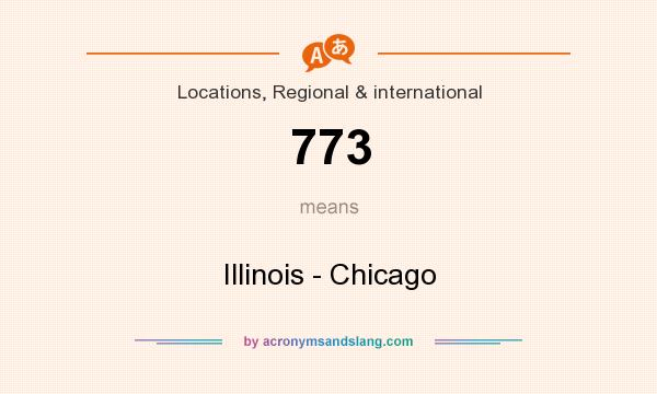 What does 773 mean? It stands for Illinois - Chicago