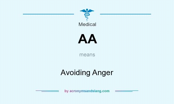 What does AA mean? It stands for Avoiding Anger