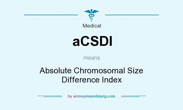 What does aCSDI mean? It stands for Absolute Chromosomal Size Difference Index