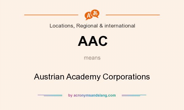 What does AAC mean? It stands for Austrian Academy Corporations