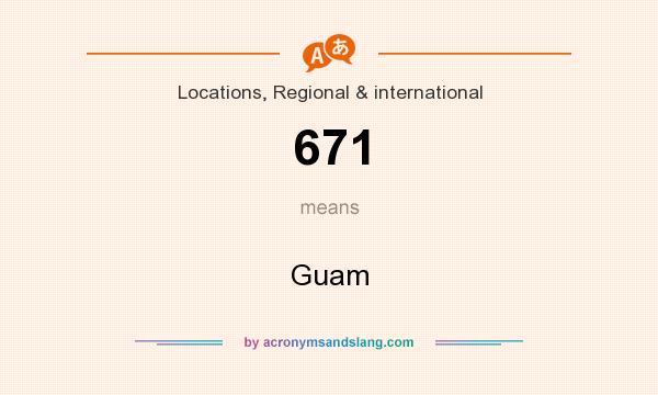 What does 671 mean? It stands for Guam