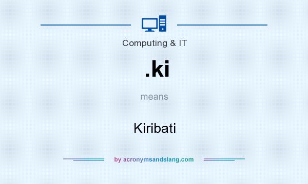 What does .ki mean? It stands for Kiribati