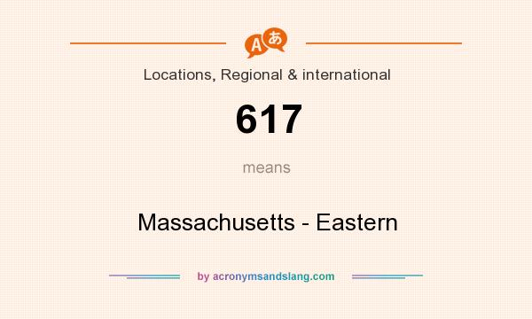 What does 617 mean? It stands for Massachusetts - Eastern
