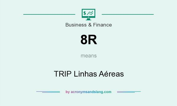 What does 8R mean? It stands for TRIP Linhas Aéreas