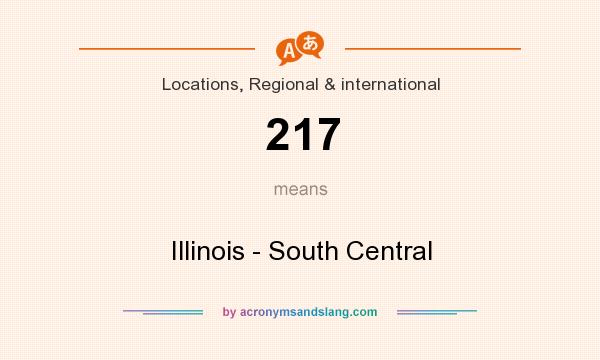 What does 217 mean? It stands for Illinois - South Central