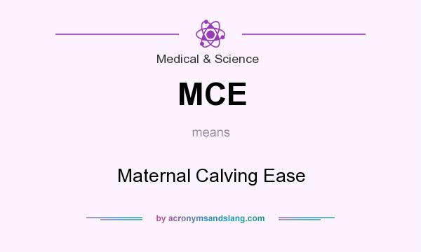 What does MCE mean? It stands for Maternal Calving Ease