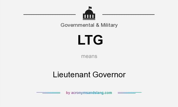What does LTG mean? It stands for Lieutenant Governor