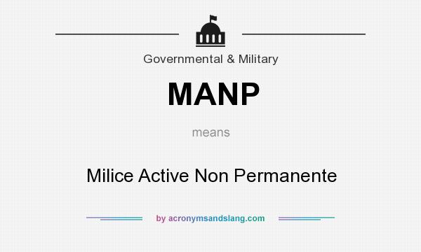 What does MANP mean? It stands for Milice Active Non Permanente
